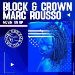 Block & Crown, Marc Rousso - Movin' on Up (Original Mix)