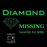 Diamond, A.I. Kitty - Missing (Pietro Berti e Alex V Extended Mix)