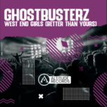 Ghostbusterz - West End Girls (Better Than Yours) (Original Mix)