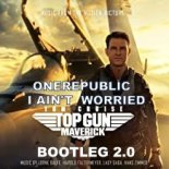 One Republic - I Ain’t Worried (From “Top Gun Maverick”) (Andrew Cecchini, SteveMartin DJ Bootleg)