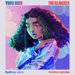 Sydney Jane & Golden Lambo - Your Kiss (Jacopo Catapano Remix)