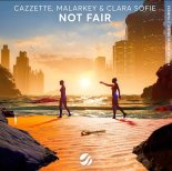 CAZZETTE & MALARKEY Feat. Clara Sofie - Not Fair