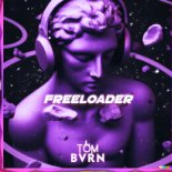 TOM BVRN - Freeloader (Extended Mix)