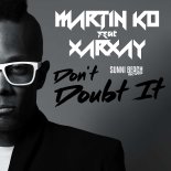 Martin KO Feat. Xarxay - Don't Doubt It (Extended Mix)