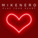 Mike Nero - Play Your Heart