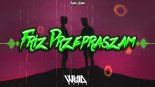 Karol Zdęba - FRIZ PRZEPRASZAM (WujaMusic Remix)