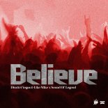 Dimitri Vegas & Like Mike & Sound Of Legend - Believe