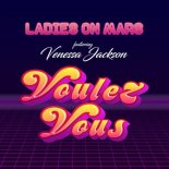 Ladies On Mars feat. Venessa Jackson - Voulez-Vous (Single Mix)