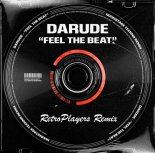 Darude - Feel The Beat (RetroPlayers Remix)