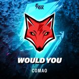 Comao - Would You (Extended Mix)