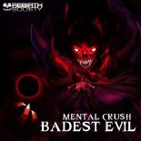 Mental Crush - Badest Evil (Original Mix)