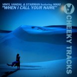 Vinyl Vandal & Starman Feat. Nikki - When I Call Your Name (Original Mix)