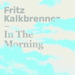 Fritz Kalkbrenner - In The Morning (Edit)