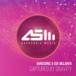 Aurosonic & Sue Mclaren  -  Captured By Gravity (Original Mix)