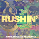 Mark Armitage Feat Kaylu - Rushin (Original Mix)