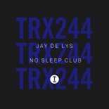 Jay De Lys - No Sleep Club (Extended Mix)