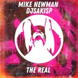 Mike Newman, Djsakisp - The Real (Original Mix)