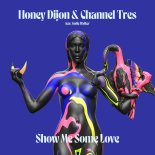 Honey Dijon & Channel Tres feat. Sadie Walker - Show Me Some Love (Extended Mix)