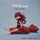 Shaun Williams - Show Me Love (Original Mix)