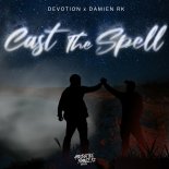 Devotion & Damien RK - Cast the spell