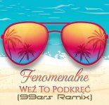 Weź To Podkręć - Fenomenalne (99ers Remix)