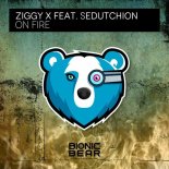 Ziggy X Feat. Sedutchion - On Fire (Extended Mix)