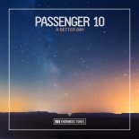 Passenger 10 - A Better Day (Extended Mix)