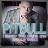 PITBULL FT. VANFIRE -  I KNOW YOU WANT ME, CALLE OCHO (CLUB BANGER REMIX 2022 BOOTLEG)