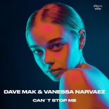 Dave Mak & Vanessa Narvaez - Can't Stop Me