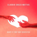 Claudio Souza Mattos - Want It That Way Revisited