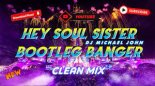 TRAIN FT. DJ MICHAEL JOHN - HEY SOUL SISTER (BOOTLEG BANGER REMIX 2022)