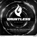 DJ Neon & Criostasis - Live In The Moment