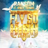 Ransom Feat. Billy Tomas - Fly So High (Angels) (Official Waailand Feest!val Anthem) [Extended]