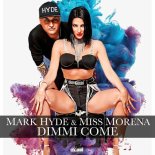 Mark Hyde & Miss Morena - Dimmi Come (Extended Mix)