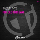 Block & Crown - For Old Time Sake (Original Mix)