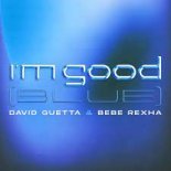 David Guetta & Bebe Rexha - I'm Good (Blue) (Existence-X Remix)