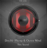 Double Phunq & Outer Mind - This Sound