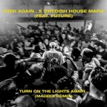 Fred Again.. x Swedish House Mafia feat. Future - Turn On The Lights again.. (Maddix Techno Remix)