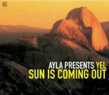 Ayla & Yel - Sun Is Coming Out (Radio Edit)