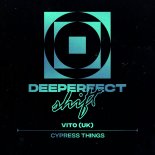 VITO (UK) - Cypress Things (Original Mix)