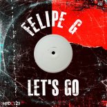 Felipe G - Let's Go (Aldo Lizarazo Remix)