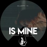 Deborah de Luca feat. Valeria Mancini - Is Mine (Original Mix)