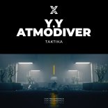 Y.Y, Atmodiver - Taktika (Original Mix)