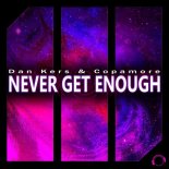 Dan Kers, Copamore - Never Get Enough