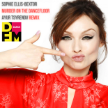 Sophie Ellis-Bextor - Murder On The Dancefloor (Ayur Tsyrenov DFM Remix)