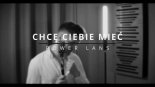 Power Lans - Chcę Ciebie Mieć