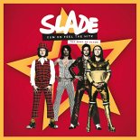 Slade - Mama Weer All Crazee Now