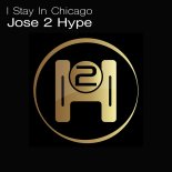 Jose 2 Hype - I Stay In Chicago (MRZK Remix)