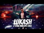 Łukash - Z Tobą Tańczyć Chcę