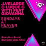 J.Velarde & Luque & Vitti Feat. Giovanna - Sundays At Heaven (Disco Gurls Remix)